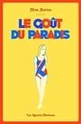 Le Goût du paradis (French Edition)