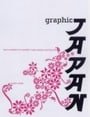 Graphic Japan:from woodblock and zen to manga and kawaii: From Woodblock to Superflat, Hypermodern, and Beyond