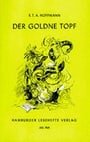 Der goldene Topf.: Ein Märchen aus der neuen Zeit