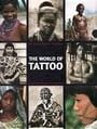 The World of Tattoo: An Illustrated History