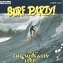 Surf Party: Best Of The Surfaris - Live!
