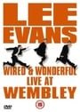 Lee Evans - Wired And Wonderful - Live At Wembley [2002]