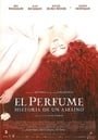 Perfume: The Story of a Murderer ( El Perfume - Historia de un asesino )  ( Le Parfum - Histoire d