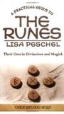 A Practical Guide to the Runes: Their Uses in Divination and Magic: Their Uses in Divination and Magick (Llewellyn