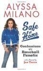 Safe at Home: Confessions of a Baseball Fanatic