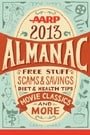 AARP 2013 Almanac: Free Stuff, Scams and Savings, Diet and Health Tips, Movie Classics and More