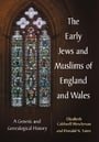 The Early Jews and Muslims of England and Wales: A Genetic and Genealogical History