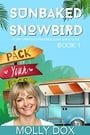 Sunbaked Snowbird: Cozy Mystery (Poppy Pepper