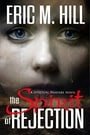 The Spirit Of Rejection: A Spiritual Warfare Suspense Novel (The Demon Strongholds Series Book 2)