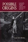 Possible Origins: A Cultural History of Chinese Martial Arts, Theater and Religion