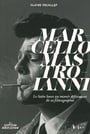 Marcello Mastroianni : Le latin lover au miroir déformant de sa filmographie