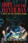 Hope and the Clever Man: A Novel of the Gryphon Clerks