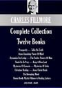 Charles Fillmore Complete Collection: Twelve Books (Alpha Centauri Religion Book 7701)