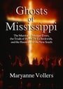 Ghost of Mississippi: The Murder of Medgar Evers, the Trials of Byron De La Beckwith and the Haunting of the New South