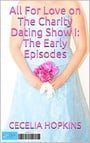 All for Love on The Charity Dating Show I: Early Episodes