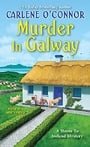Murder in Galway (A Home to Ireland Mystery)