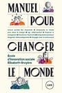 Manuel pour changer le monde (French Edition)
