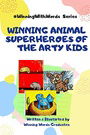 Animal Superheroes of Arty Kids: Story of 30 superhero animals on a mission