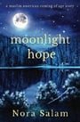 Moonlight Hope: A Muslim American Coming of Age Story