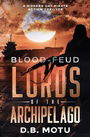 Lords Of The Archipelago: Blood-Feud