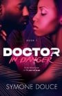 Doctor in Danger: Erotic Adventures on the Isle of Bliss, Book 1