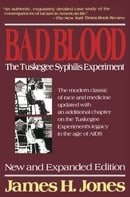 Bad Blood: The Tuskegee Syphilis Experiment, New and Expanded Edition