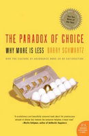 The Paradox of Choice: Why More is Less