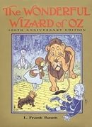 The Wonderful Wizard of Oz: 100th Anniversary Edition (Oz, Book 1)