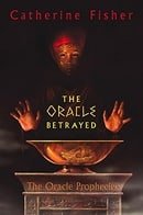 The Oracle Betrayed: Book One of The Oracle Prophecies