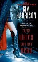 Every Which Way But Dead (The Hollows, Book 3)