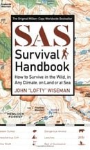 SAS Survival Handbook: How to Survive in the WIld, in Any Climate, on Land or at Sea