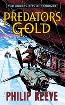 Predator's Gold (The Hungry City Chronicles)