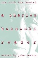 Run With the Hunted: A Charles Bukowski Reader