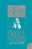 Fragile Things: Short Fictions and Wonders (P.S.)