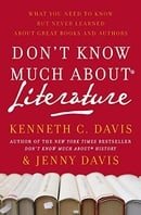 Don't Know Much About Literature: What You Need to Know but Never Learned About Great Books and Auth
