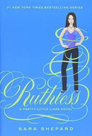 Ruthless (Pretty Little Liars, Book 10)