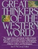 Great Thinkers of the Western World: Major Ideas and Classic Works of More Than 100 Outstanding West