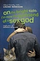 On the Bright Side, I'm Now the Girlfriend of a Sex God (Confessions of Georgia Nicolson #2)