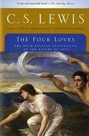 The Four Loves: The Much Beloved Exploration of the Nature of Love