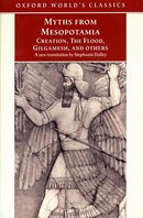 Myths from Mesopotamia: Creation, the Flood, Gilgamesh, and Others (Oxford World's Classics)