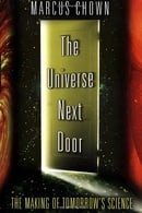The Universe Next Door: The Making of Tomorrow's Science