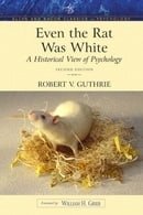 Even the Rat Was White: A Historical View of Psychology (Allyn & Bacon Classics Edition) (2nd Editio