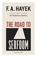 The Road to Serfdom: Text and Documents--The Definitive Edition (The Collected Works of F. A. Hayek,