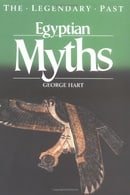 Egyptian Myths (The Legendary Past Series)