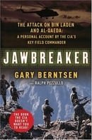 Jawbreaker: The Attack on Bin Laden and Al Qaeda: A Personal Account by the CIA's Key Field Commande
