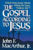 The Gospel According to Jesus: What Does Jesus Mean When He Says Follow Me?