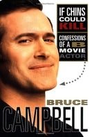 If Chins Could Kill: Confessions of a B Movie Actor