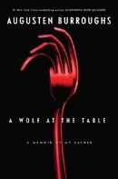 A Wolf at the Table: A Memoir of My Father