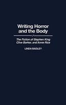 Writing Horror and the Body: The Fiction of Stephen King, Clive Barker, and Anne Rice (Contributions
