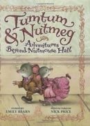 Tumtum & Nutmeg: Adventures Beyond Nutmouse Hall